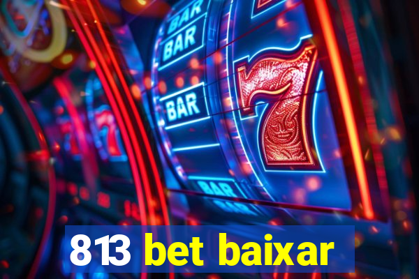 813 bet baixar